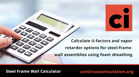 Calculate U-factors and vapor retarder options for steel-frame wall assemblies using foam sheathing