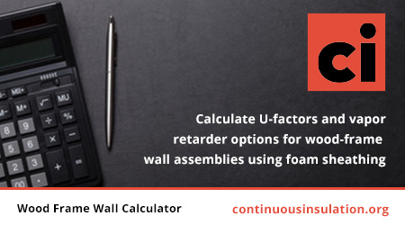 Calculate U-factors and vapor retarder options for wood-frame wall assemblies using foam sheathing