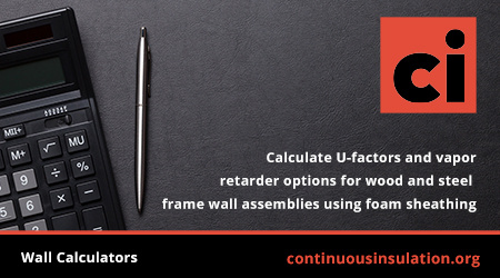 Calculate U-factors and vapor retarder options for wood and steel frame wall assemblies using foam sheathing